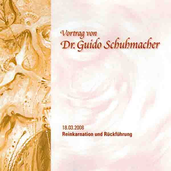 Doppel-CD Vortrag Reinkarnation - Therapie durch Rückführung von Dr. Guido Schuhmacher