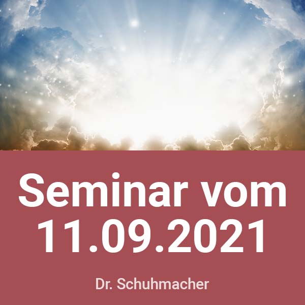 Dr. Guido Schuhmacher Seminar-Aufzeichnung vom 11.09.21 (USB-Stick)