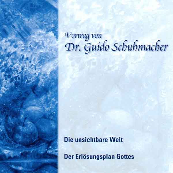 Video-DVD Seminar V Die unsichtbare Welt - Der Erlösungsplan Gottes von Dr. Guido Schuhmacher